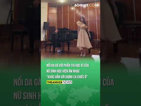 Video NỔI DA GÀ VỚI PHẦN THI HỌC KÌ CỦA NỮ SINH HỌC VIỆN ÂM... - YouTube