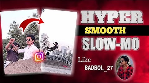 Hyper Smooth Slow-Mo Reels Video Editing | Slow-Mo Reels Video Editing Like @Badboi._27 | Sagar Jha💥