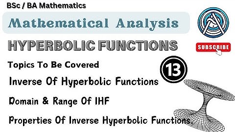 Hyperbolic Functions ( 13 ) || Inverse Of Hyperbolic Functions || BSc / BA Sem 1 || CC – Calculus