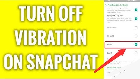 How To Turn Off Notification Vibration On Snapchat App