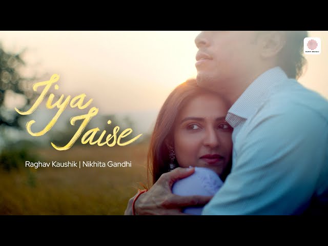 Jiya Jaise - Raghav Kaushik & Nikhita Gandhi | Official Video class=