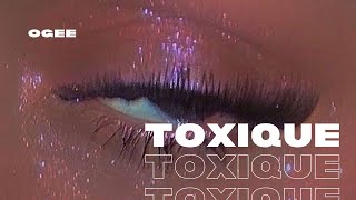 Toxique (slowed & reverb) - Ogee