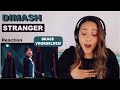 DIMASH -  STRANGER | REACTION!!