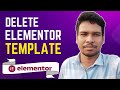 How To Delete Elementor Template (Easy!)