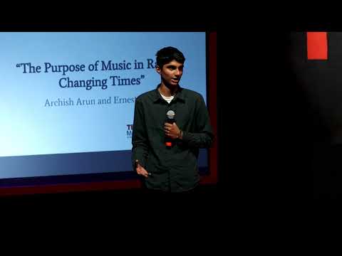 Purpose of Music in Changing Times | Ernest Chau & Archish Arun | TEDxMountainViewHighSchool