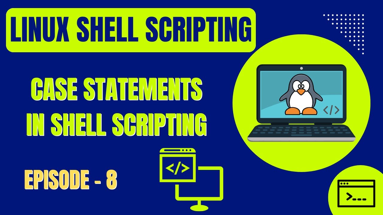 Linux Shell Scripting | Episode 8: Case Statements in Shell Scripting ...