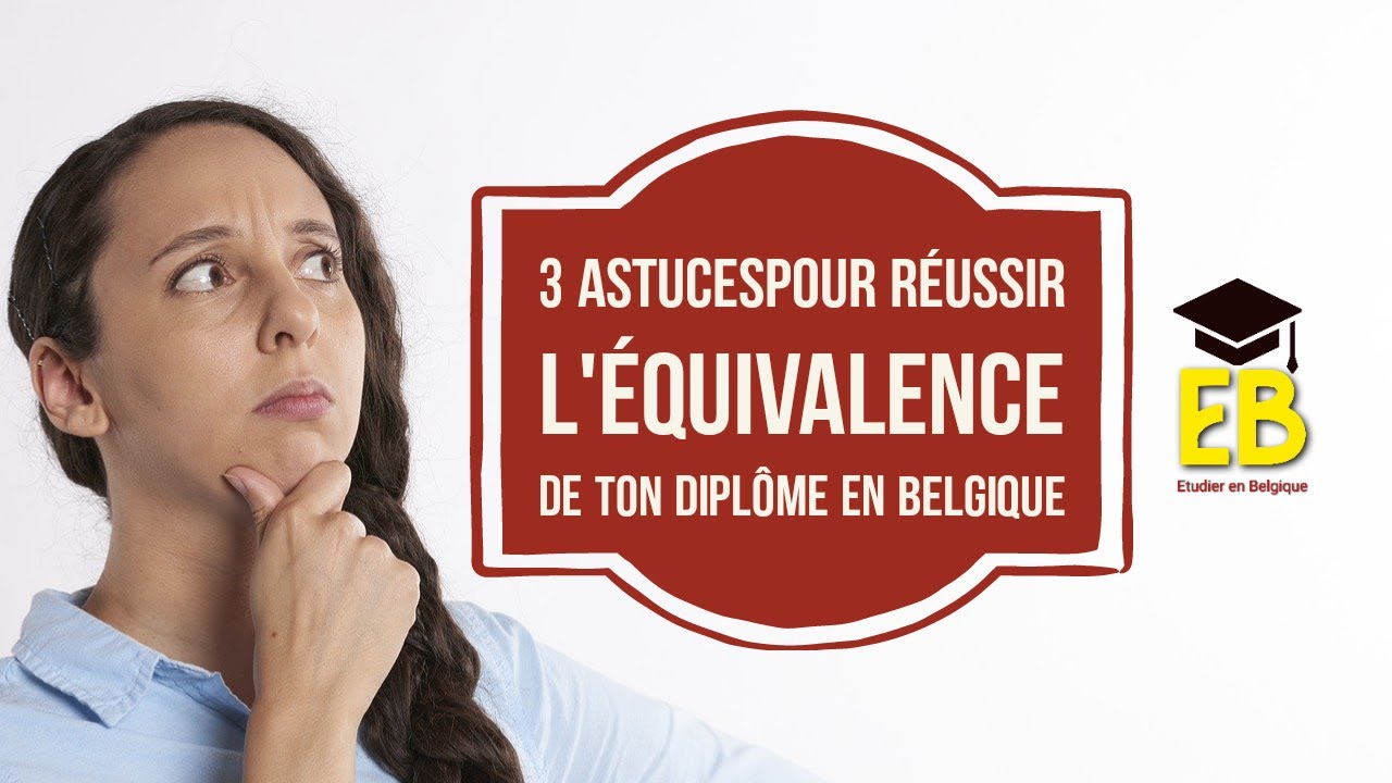 3 ASTUCES POUR REUSSIR L'EQUIVALENCE DE TON DIPLOME - YouTube
