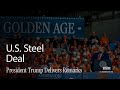 President Donald J. Trump is Protecting American Steel