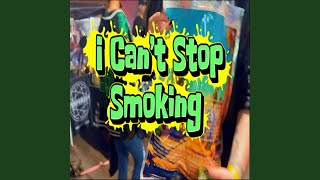 I Can’t Stop Smoking