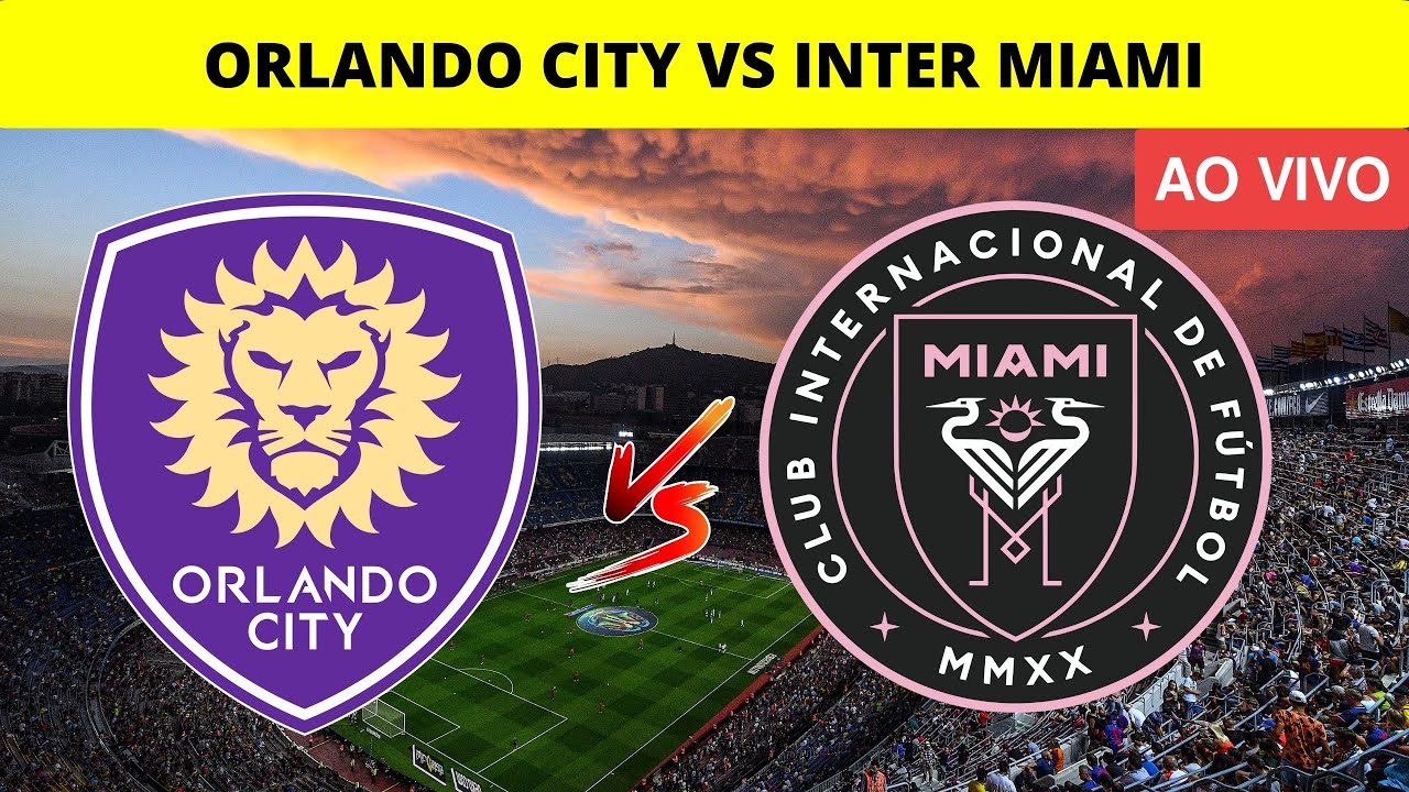 Orlando City x Inter Miami - Major League Soccer - Futebol Ao Vivo 