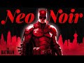 THE BATMAN - Tone of Noir