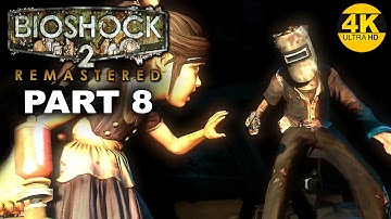 BIOSHOCK 2 REMASTERED  -  PART 8  Gameplay Walkthrough - No Commentary  XBOX SERIES X 4K 60FPS