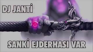 DJ JANTİ   SANKİ EJDERHASI VAR Resimi