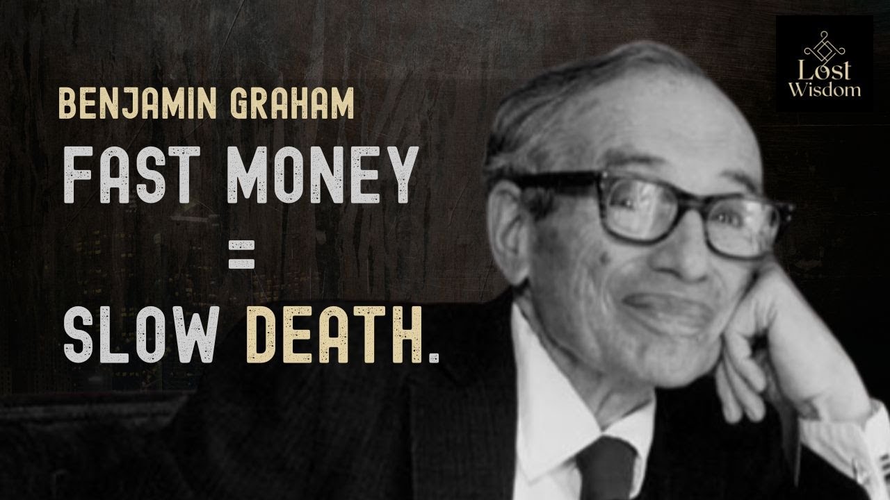 Benjamin Graham: Why ‘Get Rich Quick’ Is the Slowest Way to Get Rich