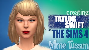 Creating... TAYLOR SWIFT on THE SIMS 4 | NO MODS! | Mme Tussim
