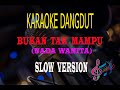 Karaoke Bukan Tak Mampu Slow Version Nada Wanita - Mirnawati (Karaoke Dangdut Tanpa Vocal)