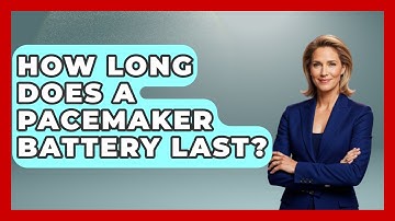 How Long Does A Pacemaker Battery Last? - The Operating Table