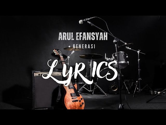 Generasi - Arul Efansyah ft Eet  Lyrics class=