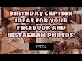 Birthday Caption: part 2 BIRTHDAY CAPTION IDEAS FOR YOUR FACEBOOK AND INSTAGRAM PHOTOS!🎉