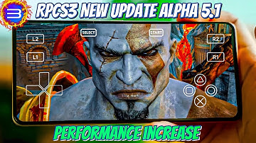 RPCS3 Alpha 5.1 | New Update | Performance Increase | RPCS3 Emulator Android | 2025