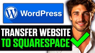 How To Transfer Website from Wordpress to Squarespace (2025) - Step by Step