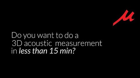 3D Acoustic Measurements in less than 15 min!