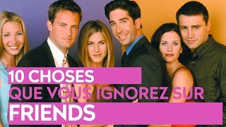 Friends Series - 10 Choses Que Vous Ignorez Sur La Série
