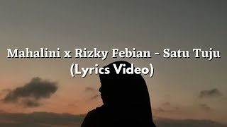 Satu Tuju - Mahalini x Rizky Febian (Lyrics)