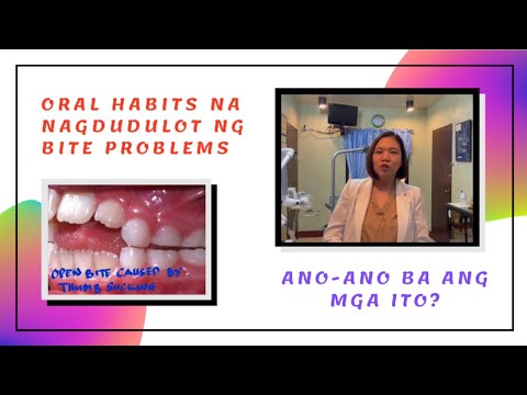 ORAL HABITS NA NAGDUDULOT NG BITE PROBLEMS