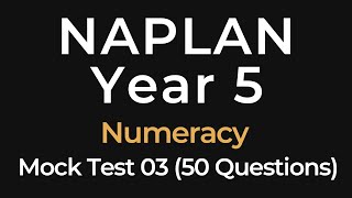 NAPLAN Practice Test - Numeracy - Year 5 - 50 Questions - Mock Test 03