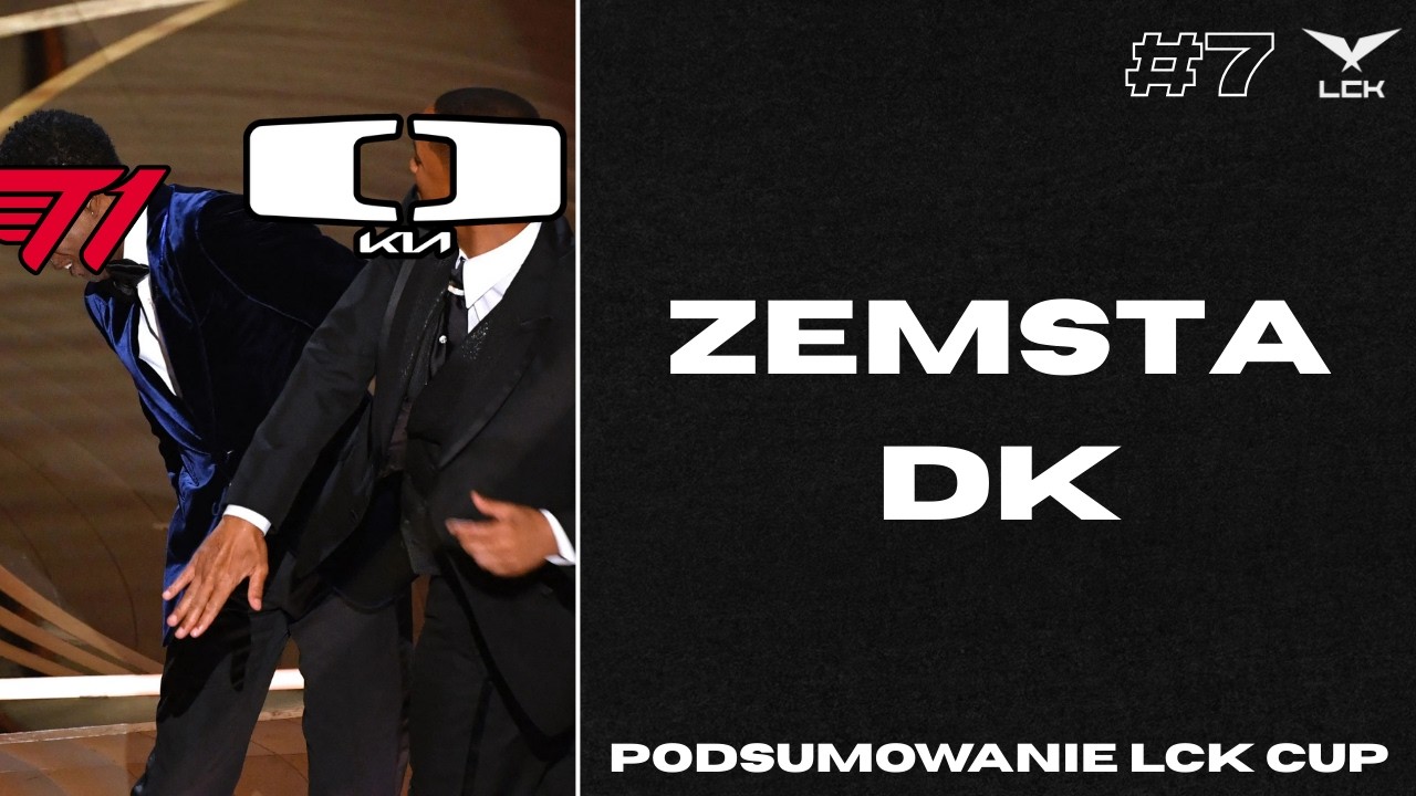 REVERSE SWEEP NA T1! PODSUMOWANIE LCK CUP #7