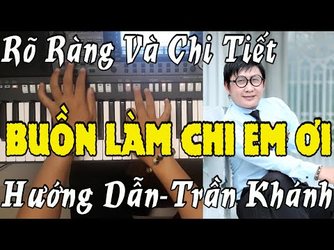 Buồn Làm Chi Em Ơi | HƯỚNG DẪN chi tiết nốt nhạc | TRẦN KHÁNH PRO