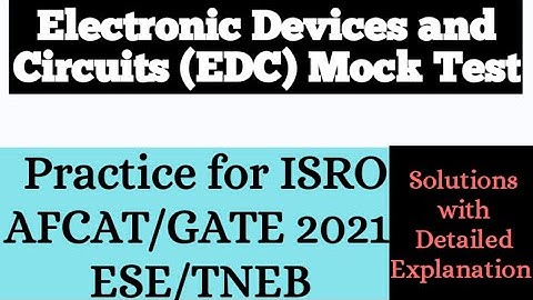 Electronic Devices and Circuits(EDC)Mock Test| AFCAT| ISRO TA|TNEB| GATE|ESE |EDC Numericals