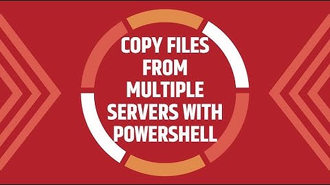 Copy Files from Multiple Servers with PowerShell