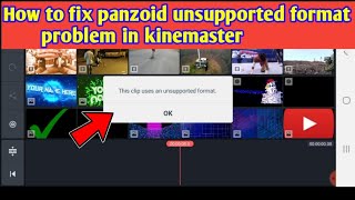 How to fix panzoid unsupported format problem in kinemaster | latest | #163 ep | #1atech | screenshot 2