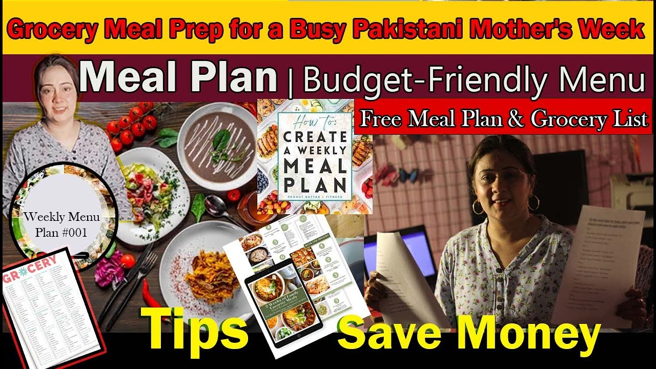 Meal plan idea and grocery list, Grocery Meal Prep for a Busy Pakistani Mother's Week, Meal Plan,