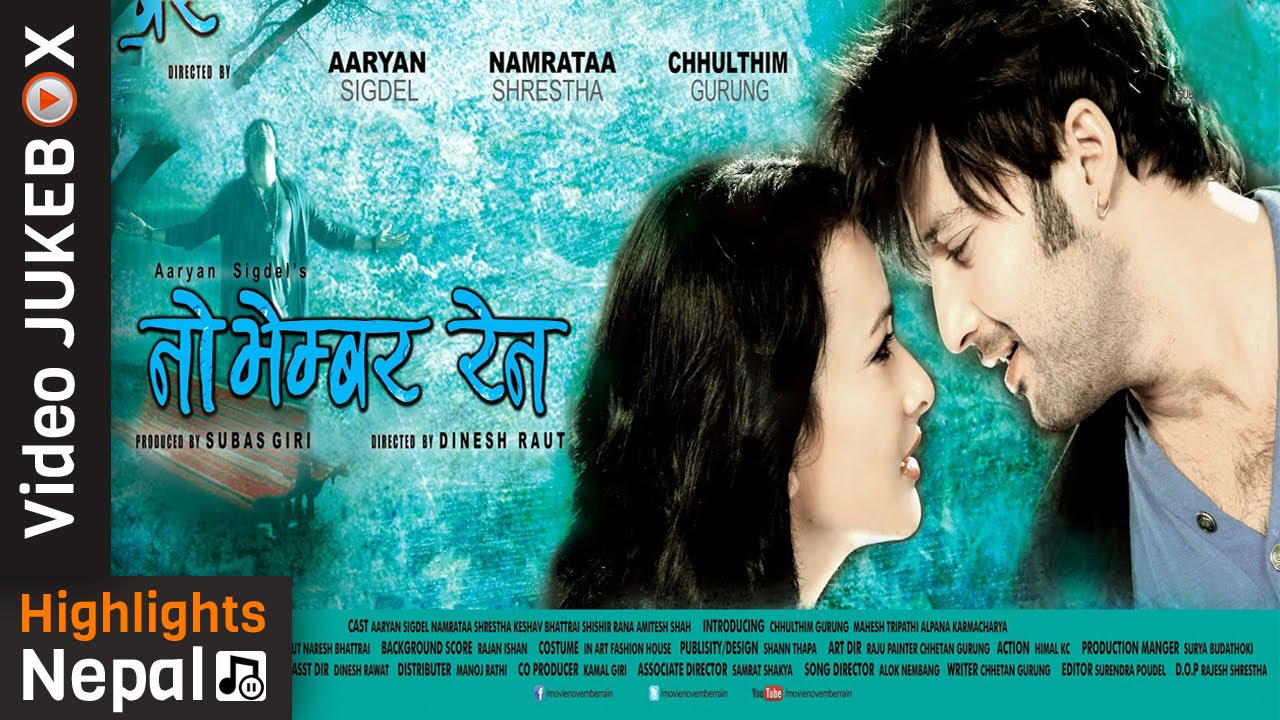 Nepali Movie NOVEMBER RAIN Video Jukebox  Aryan Sigdel Namrata Shrestha Chhulthim Gurung