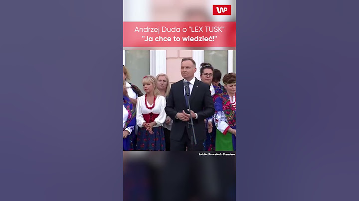 "JA CHCE TO WIEDZIEĆ". Andrzej Duda tłumaczy "LEX TUSK"
