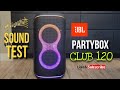 The JBL Partybox Club 120 Unboxing Full Speaker Test 