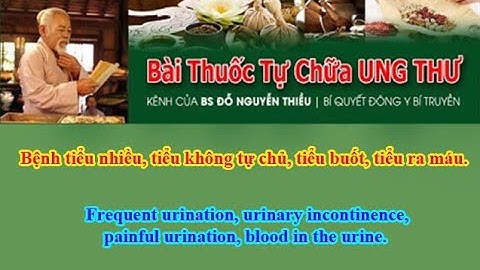 Bệnh tiểu nhiều, tiểu không tự chủ, tiểu buốt, tiểu ra máu.