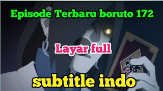 Boruto Episode 172 Subtitle Indo Terbaru PENUH FULLSCREEN