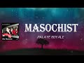 Palaye Royale - Masochist (Lyrics)