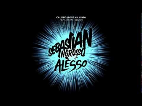 Sebastian Ingrosso Ft. Alesso - Calling (Loose My Mind)