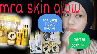 MRA SKIN GLOW SKIN CARE .  not BPOM?