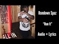 Rundown Spaz Run It Audio Lyrics Rundown Spaz Run It Audio Lyrics