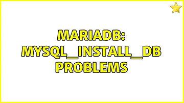 MariaDB: mysql_install_db problems (2 Solutions!!)