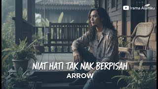 Download Lagu Niat Hati Tak Nak Berpisah – Arrow | Cover Slow Rock 90an Paling Sendu MP3