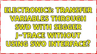 Electronics: Transfer variables through SWD with Segger J-Trace without using SWO interface?