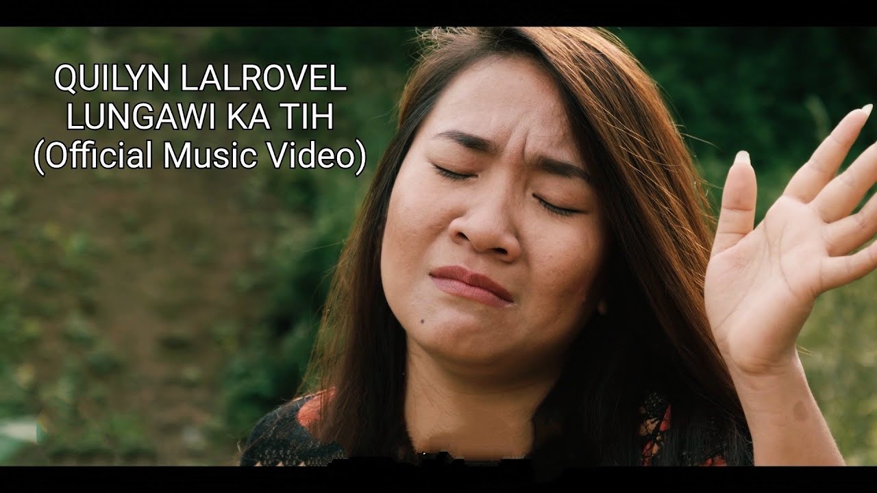 Quilyn Lalrovel   Lungawi ka tih Official Music Video