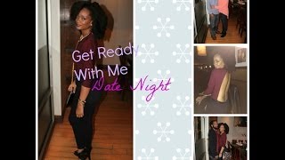 Get Ready With Me | Date Night Collab with NaturallyGlamTv + Giveaway